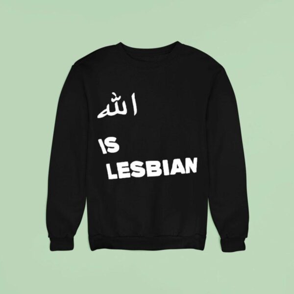 Allah Is Lesbian Sweatshirt