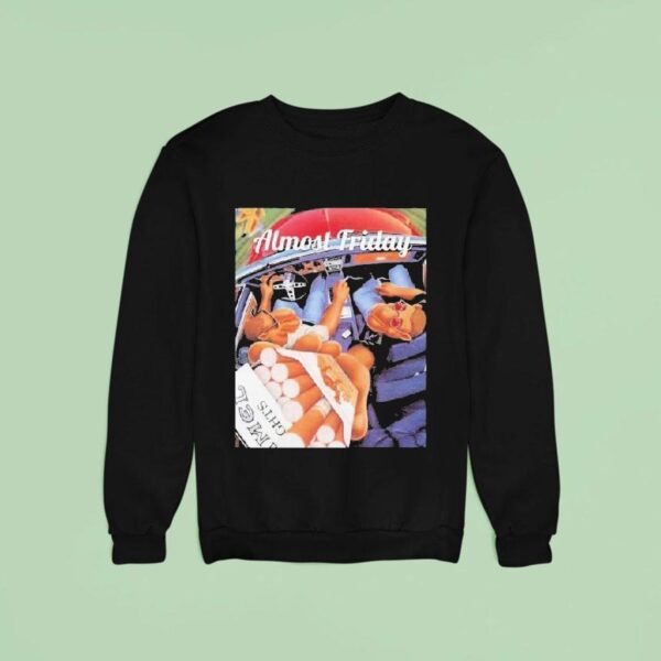 Almost Friday Camel Cigs Car Smoke Sweatshirt