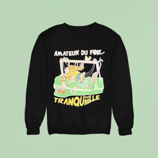 Amatuer Du Foot Tranquille Sweatshirt