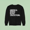 America Needs Music Education Sweatshirt