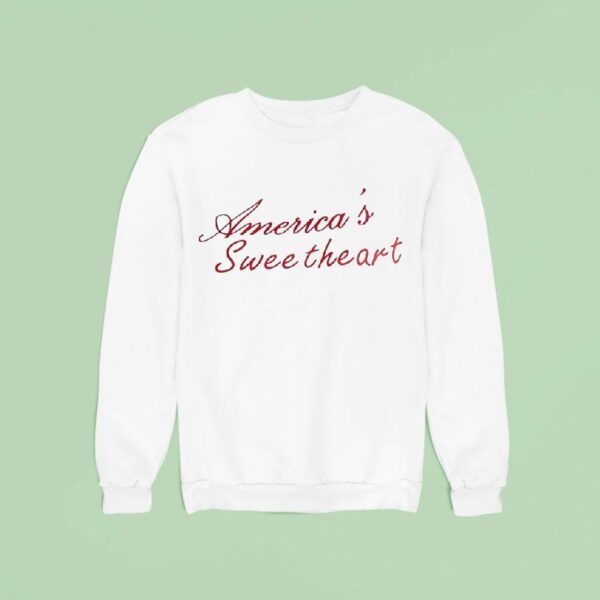 America S Sweetheart T Shirs Sweatshirt