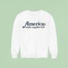 America While Supplies Las Sweatshirt