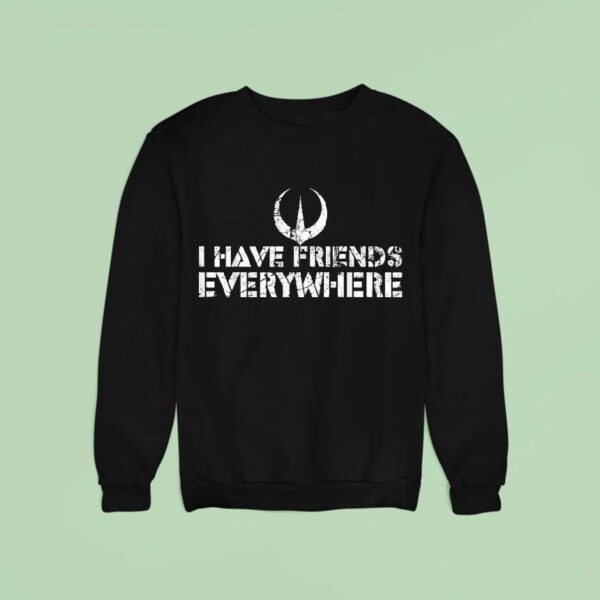 Andor I Have Friends Everywhere Andor Inspired Minimalis Sweatshirt