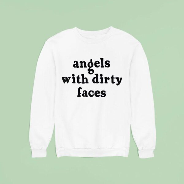 Angels With Dirty Faces Sweatshirt