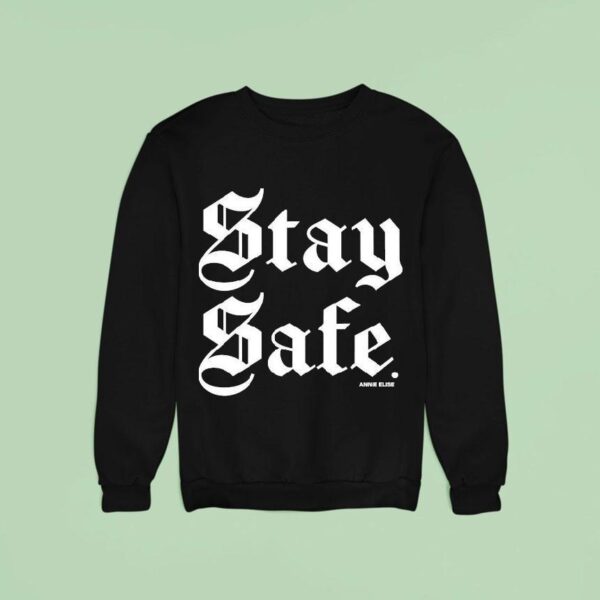 Annie Elise Stay Safe Sweatshirt