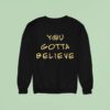 Archduke Redcat You Gotta Believe Sweatshirt