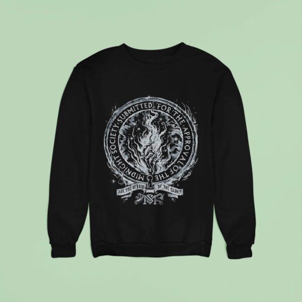 Are You Afraid Of The Dark The Midnight Society Submitted For The Approval Sweatshirt