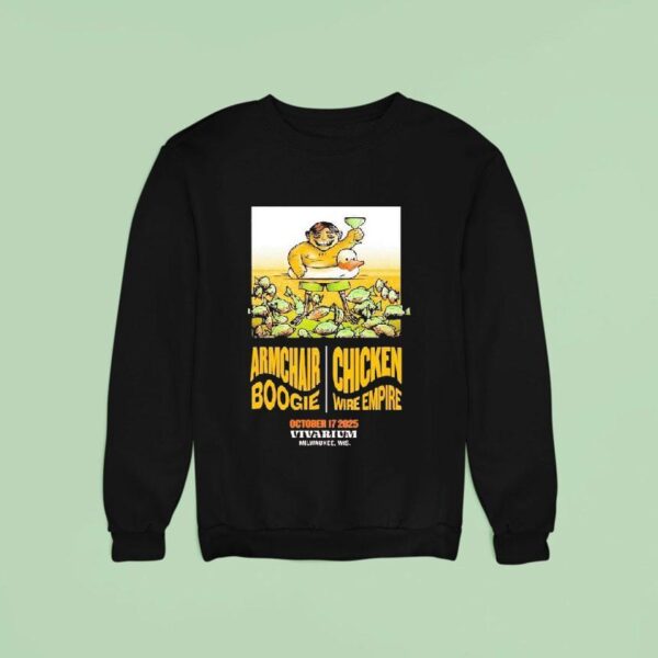 Armchair Boogie Chicken Wire Empire Oct Milwaukee Wi Sweatshirt