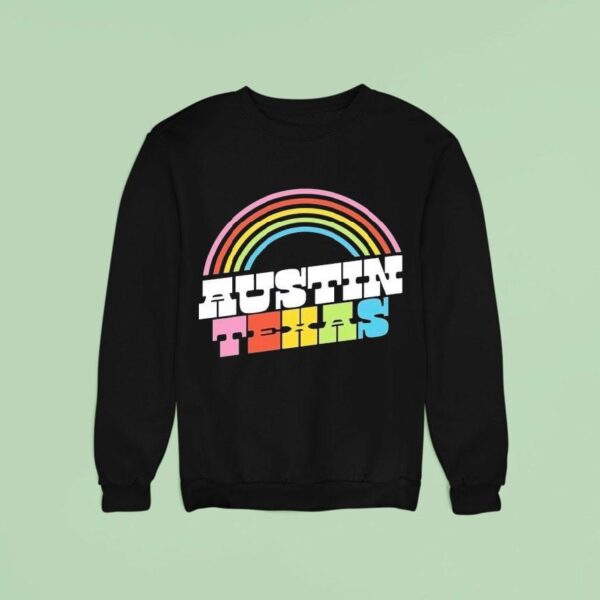 Austin Texas Pride Rainbow Sweatshirt