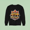 Autumn And Football Please Sweatshirt