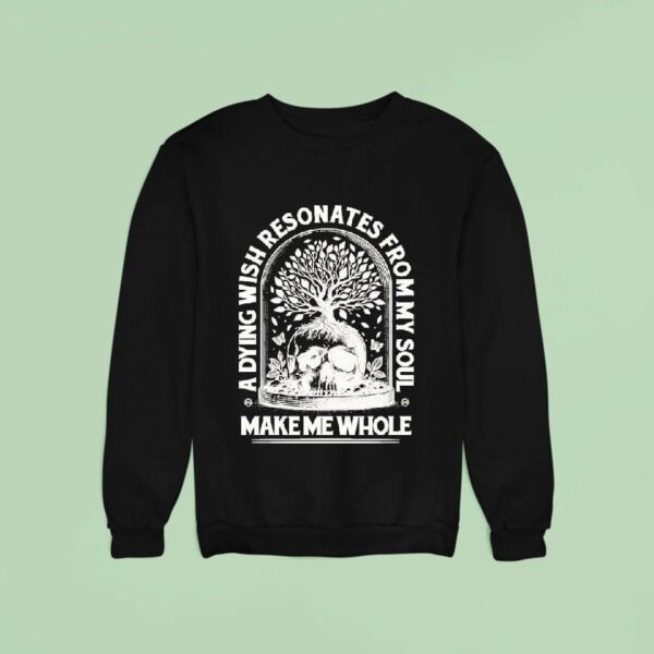 Aviana Make Me Whole A Dying Wish Resonates From My Soul Skull Sweatshirt