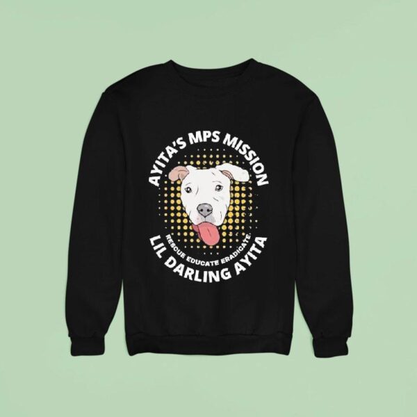 Ayita S Mps Mission Lil Darling Ayita Rescue Educate Eradicate New York Bully Crew Dog Sweatshirt