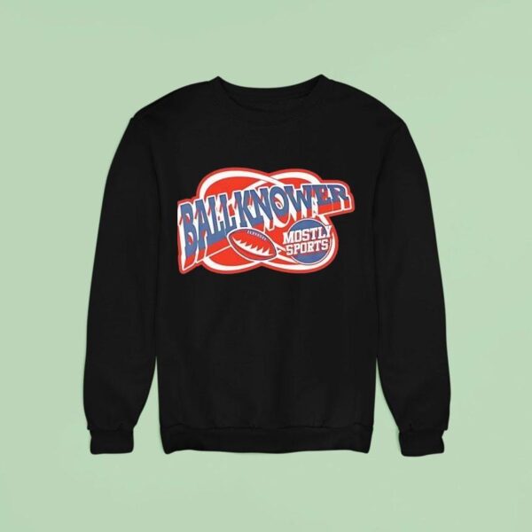 Ball Knower Mostly Sports Football Sweatshirt