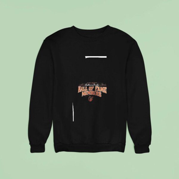 Baltimore Orioles Hall Of Fame Members Roster Sweatshirt