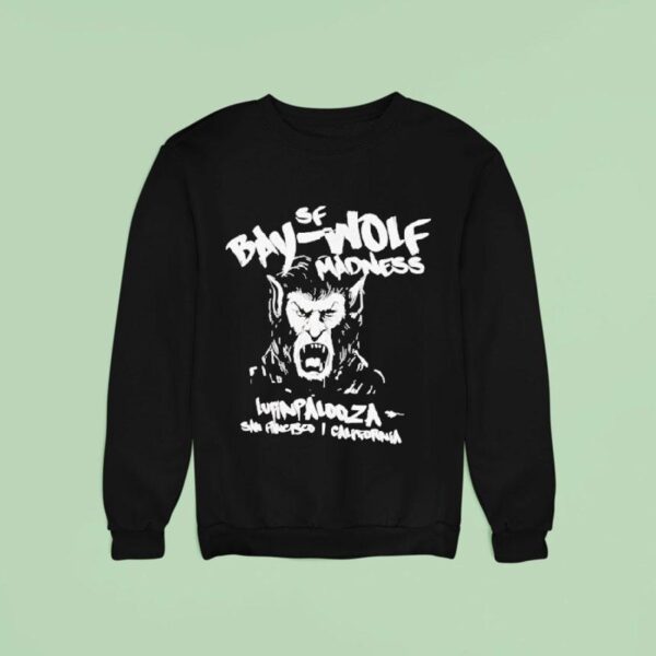 Bay Wolf Madness Lupin Palooza San Francisco California Sweatshirt