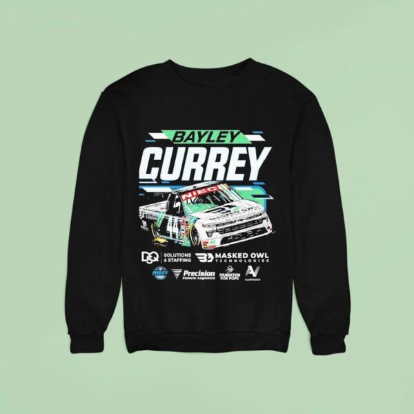 Bayley Currey No Chevrolet Silverado Rst For Niece Motorsports Signature Sweatshirt