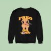 Bbl Looker Dayum Frko Sweatshirt