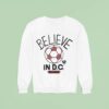 Believe In Dc United X Ted Lasso Sweatshirt