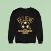 Believe In Los Angeles Fc X Ted Lasso Sweatshirt