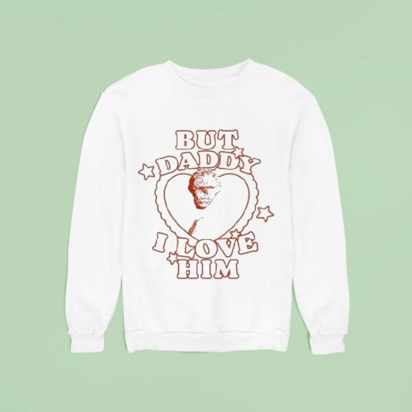 Benjamin Grimm Ember But Daddy I Love Him Sweatshirt