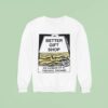 Better Gift Shop Very Heavy Stuff Dundas St W Toronto Ontario Sweatshirt