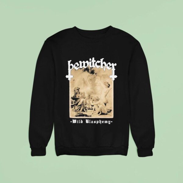 Bewitcher Wild Blasphemy Sweatshirt