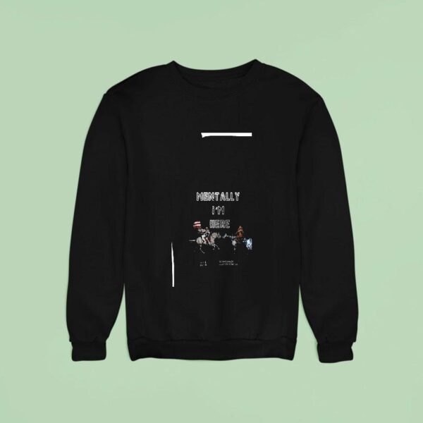 Beyonce Cowboy Carter Tour Mentally I M Here Sweatshirt