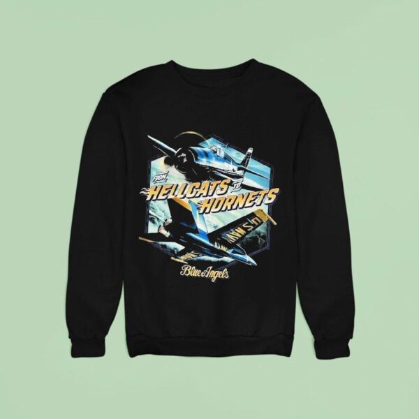 Blue Angels From Hellcats To Hornets Naval Aviation Sweatshirt