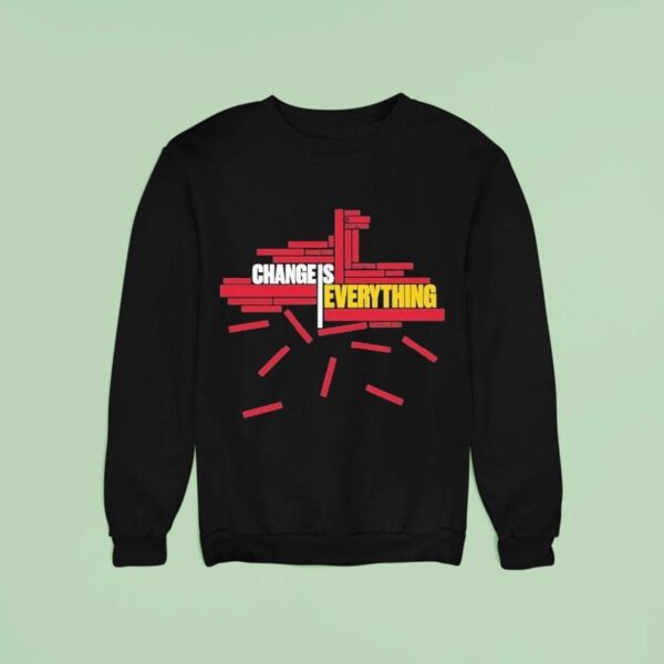 Bluecoats Change Is Everything Sweatshirt