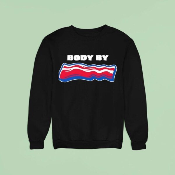 Body By Bacon Sweatshirt