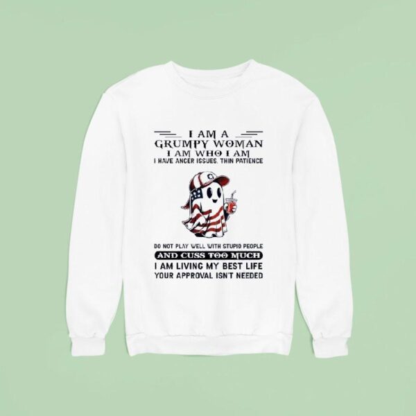 Boo I Am A Grumpy Woman I Am Who I Am I Have Anger Issues Thin Patience Usa Halloween Sweatshirt