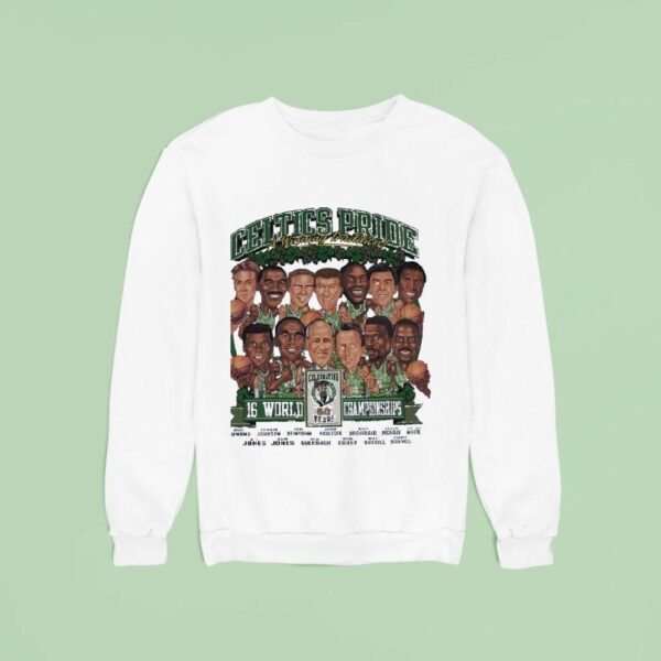 Boston Celtics Pride A Winning Tradition World Champions Celebrating Years Caricature Sweatshirt
