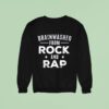 Brainwashed From Rock And Rap Sweatshirt