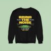 Bring The Noise Loudest Stadium In The World Sweatshirt