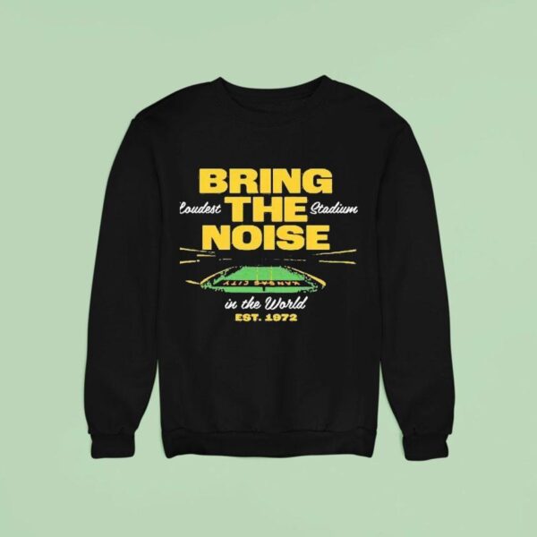 Bring The Noise Loudest Stadium In The World Sweatshirt