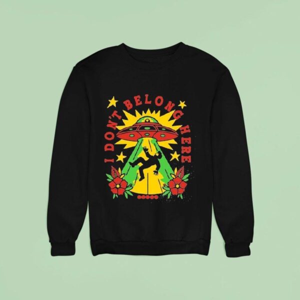 Broadside I Don T Belong Here Ufo Sweatshirt