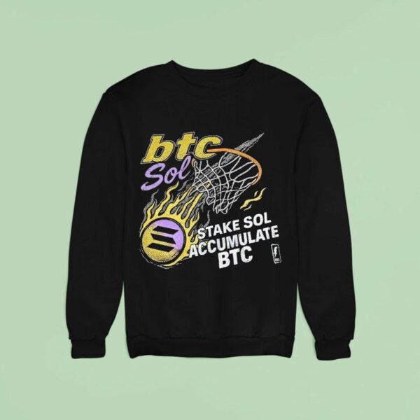 Btc Sol Stake Sol Accumulate Btc Solana X Basketball Sweatshirt
