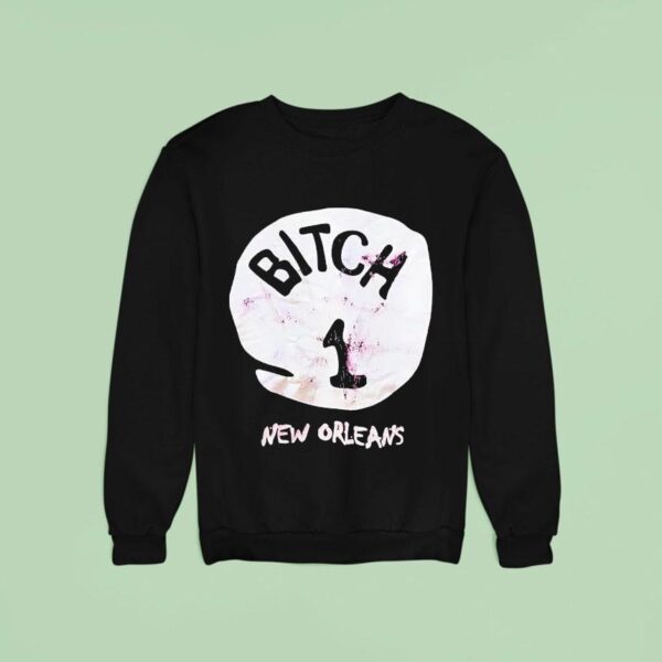 Btch New Orleans Logo Sweatshirt