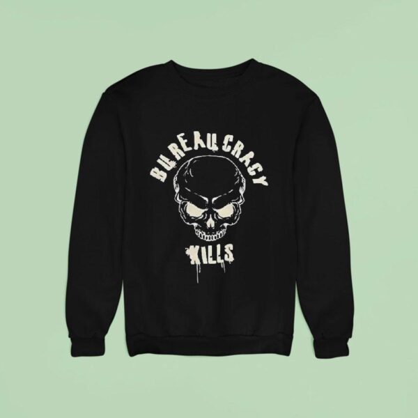 Bureaucracy Kills Skull Sweatshirt