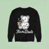 Bussin With The Boys For The Dads Teddy Whiskey Cigarettes Sweatshirt