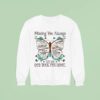 Butterfly Missing You Always The Day God Took You Home Sweatshirt
