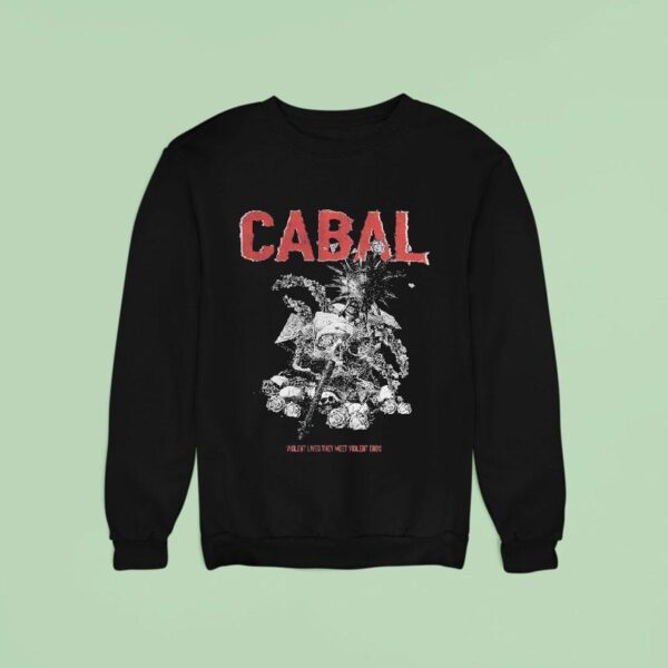 Cabal Violent Lives They Meet Violent Ends Sweatshirt