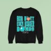 Cal Raleigh Big Butt Even Bigger Bombs Sweatshirt