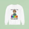 Call My Roy G Biv Cause I Am Visibly On The Spectrum Sweatshirt