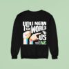 Carl Azuz You Mean The World To Us The World From To Az Logo Sweatshirt