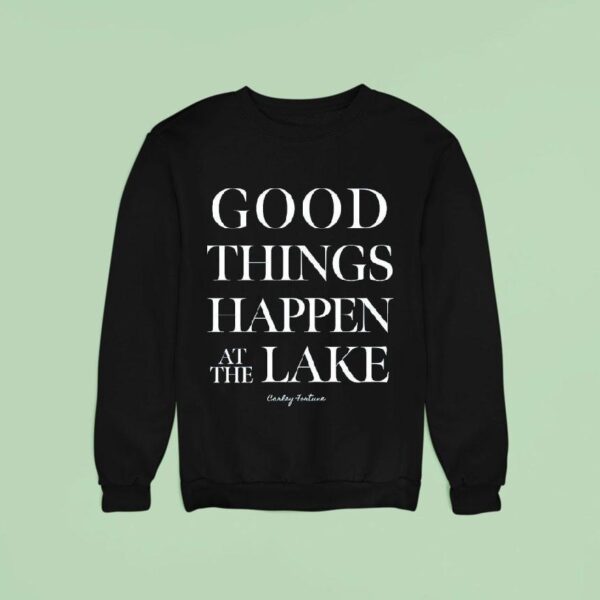 Carley Fortune Good Things Happen At The Lake Sweatshirt