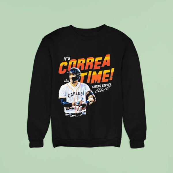 Carlos Correa It S Correa Time In Houston Sweatshirt