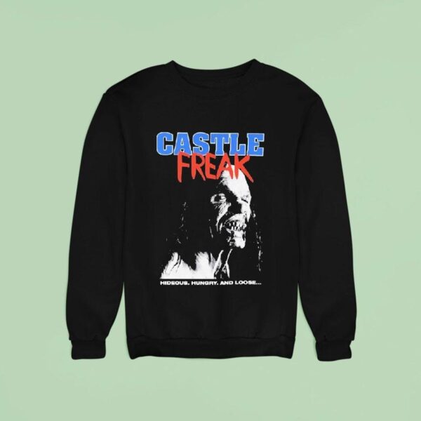 Castle Freak Hideous Hungry And Loose Sweatshirt