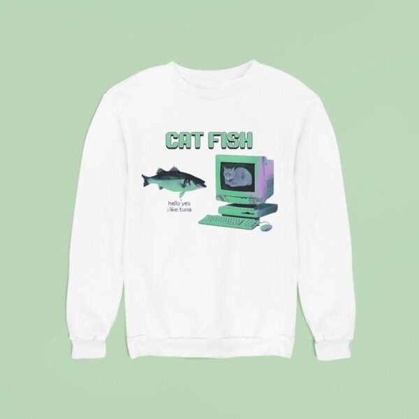 Cat Fish Hello Yes I Like Tuna Sweatshirt