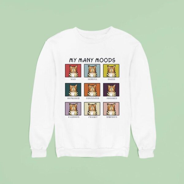 Cat My Many Moods Funny Sweatshirt